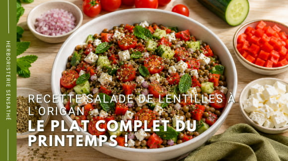 Recette salade de lentilles à l'origan  légère, nourrissante et prête en 30 min. Le plat complet du printemps - Herboristerie Sensathé